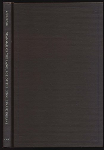 Grammar of the Language of the Lenni Lenape, or Delaware Indians  1980 (Reprint) 9780404158033 Front Cover