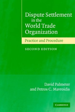 Dispute Settlement in the World Trade Organization Practice and Procedure 2nd 2003 (Revised) 9780521530033 Front Cover