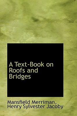 A Text-book on Roofs and Bridges:   2008 9780554875033 Front Cover