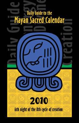 2010 Daily Guide to the Mayan Sacred Calendar  N/A 9780979081033 Front Cover