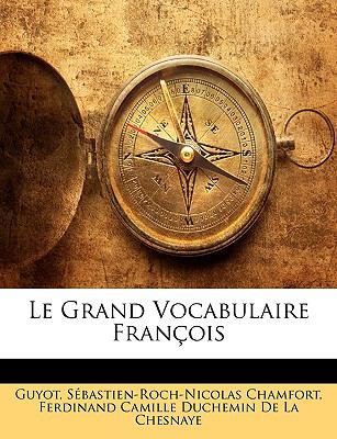 Grand Vocabulaire Franï¿½ois  N/A 9781146316033 Front Cover