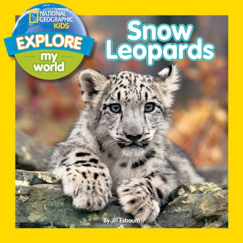 Explore My World Snow Leopards  N/A 9781426317033 Front Cover