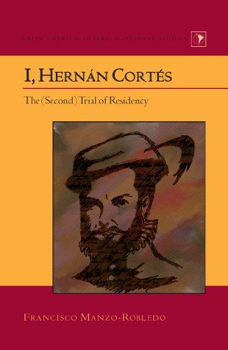 I, Hernï¿½n Cortï¿½s The (Second) Trial of Residency  2013 9781433119033 Front Cover