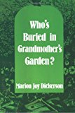 Who's Buried in Grandmother's Garden? Mystery, Suspense, Thriller N/A 9781468166033 Front Cover
