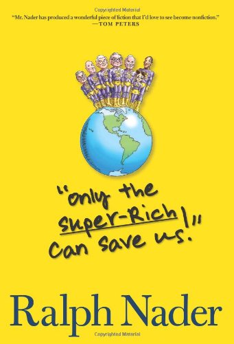 Only the Super-Rich Can Save Us!   2009 9781583229033 Front Cover