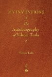 My Inventions The Autobiography of Nikola Tesla  2013 9781603866033 Front Cover