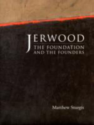 Jerwood Foundation -The Foundation and the Founders The Foundation and the Founders  2009 9781906509033 Front Cover