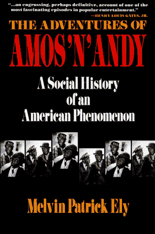 Adventures of Amos 'n' Andy A Social History of an American Phenomenon 2nd 9780029095034 Front Cover