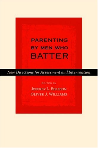 Parenting by Men Who Batter New Directions for Assessment and Intervention  2007 9780195309034 Front Cover