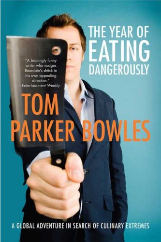 Year of Eating Dangerously A Global Adventure in Search of Culinary Extremes N/A 9780312531034 Front Cover