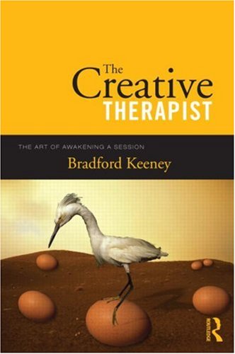 Creative Therapist The Art of Awakening a Session  2009 9780415997034 Front Cover