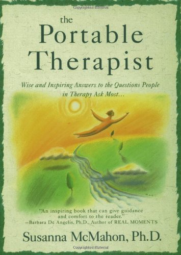 Portable Therapist Wise and Inspiring Answers to the Questions People in Therapy Ask the Most...  1994 9780440506034 Front Cover