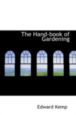 The Hand-book of Gardening:   2008 9780559550034 Front Cover