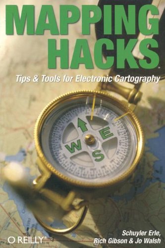 Mapping Hacks Tips and Tools for Electronic Cartography  2005 9780596007034 Front Cover