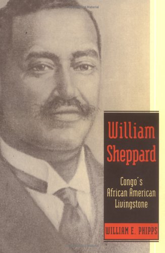 William Sheppard Congo's African-American Livingstone  2002 9780664502034 Front Cover