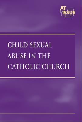 Child Sexual Abuse in the Catholic Church   2003 9780737718034 Front Cover