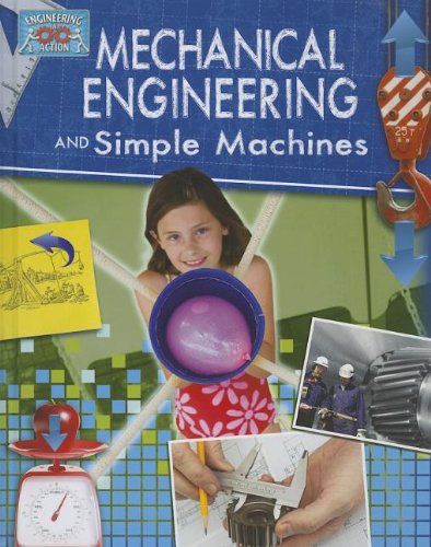 Mechanical Engineering and Simple Machines:   2012 9780778775034 Front Cover