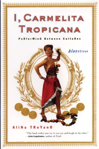 I, Carmelita Tropicana Performing Between Cultures  2000 9780807066034 Front Cover