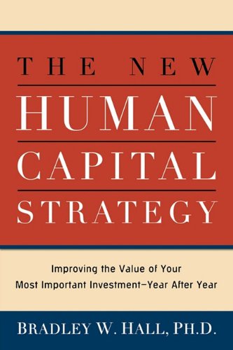 New Human Capital Strategy Improving the Value of Your Most Important Investment--Year after Year N/A 9780814420034 Front Cover
