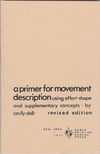 Primer for Movement Description Using Effort/Shape 2nd (Revised) 9780932582034 Front Cover
