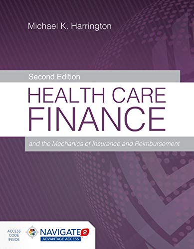 Health Care Finance and the Mechanics of Insurance and Reimbursement  2nd 2021 (Revised) 9781284169034 Front Cover