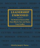 Leadership Embodied The Secrets to Success of the Most Effective Navy and Marine Corps Leaders 2nd 2013 9781612513034 Front Cover