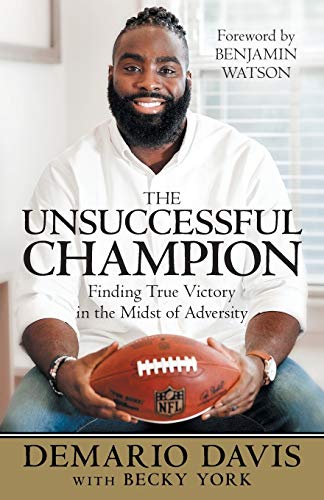 The Unsuccessful Champion: Finding True Victory in the Midst of Adversity  2019 9781973676034 Front Cover
