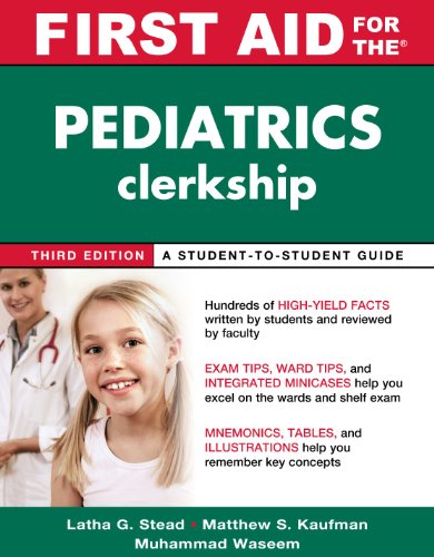 First Aid for the Pediatrics Clerkship, Third Edition  3rd 2011 9780071664035 Front Cover
