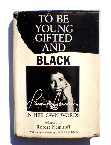 To Be Young, Gifted, and Black; Lorraine Hansberry in Her Own Words   1969 9780139230035 Front Cover