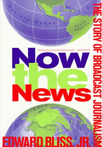 Now the News The Story of Broadcast Journalism N/A 9780231044035 Front Cover