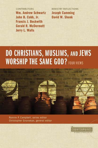 Do Christians, Muslims, and Jews Worship the Same God? Four Views  2019 9780310538035 Front Cover
