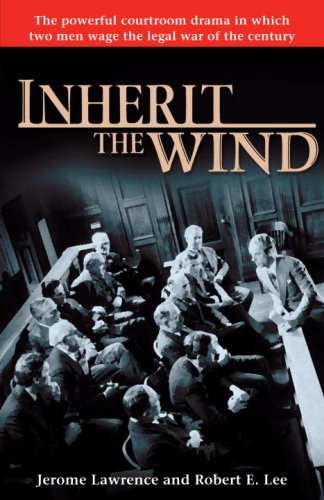 Inherit the Wind The Powerful Courtroom Drama in Which Two Men Wage the Legal War of the Century  2007 9780345501035 Front Cover