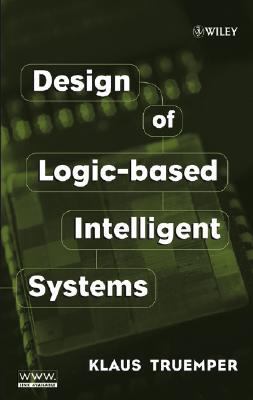 Design of Logic-Based Intelligent Systems   2004 9780471484035 Front Cover