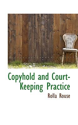 Copyhold and Court-Keeping Practice N/A 9780559889035 Front Cover