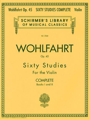 Franz Wohlfahrt - 60 Studies, Op. 45 Complete Schirmer Library of Classics Volume 2046 N/A 9780634074035 Front Cover