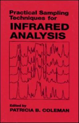 Practical Sampling Techniques for Infrared Analysis  1st 1993 9780849342035 Front Cover