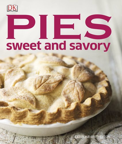 Pies Sweet and Savory  2013 9781465402035 Front Cover