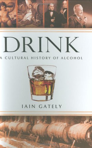 Drink A Cultural History of Alcohol  2008 9781592403035 Front Cover