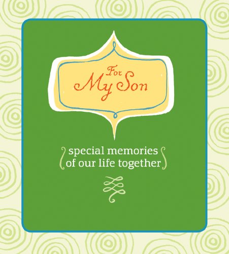 For My Son Special Memories of Our Life Together  2010 9781600595035 Front Cover