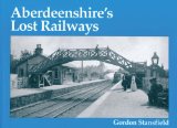 Aberdeenshire's Lost Railways N/A 9781840331035 Front Cover