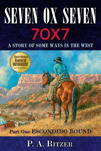 Seven Ox Seven A Story of Some Ways in the West. Part One, Escondido Bound  2007 9781933363035 Front Cover