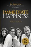 Immediate Happiness Be Happy Now Using Practical Steps with Immediate Proven Results N/A 9781935989035 Front Cover