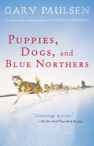 Puppies, Dogs, and Blue Northers Reflections on Being Raised by a Pack of Sled Dogs  1996 9780152061036 Front Cover