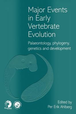 Major Events in Early Vertebrate Evolution   2001 9780203468036 Front Cover