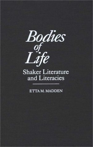 Bodies of Life Shaker Literature and Literacies  1998 9780313303036 Front Cover