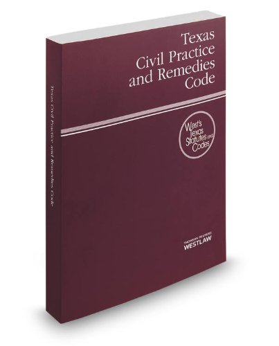 Texas Civil Practice and Remedies Code 2014:   2013 9780314658036 Front Cover