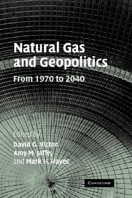 Natural Gas and Geopolitics From 1970 To 2040  2006 9780521865036 Front Cover
