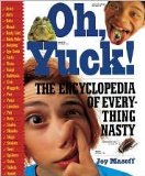 Oh, Yuck! The Encyclopedia of Everything Nasty N/A 9780606203036 Front Cover