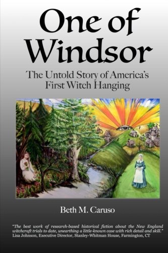 One of Windsor The Untold Story of America's First Witch Hanging  2015 9780692567036 Front Cover