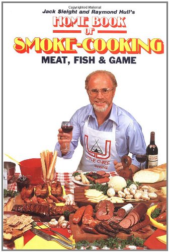 Home Book of Smoke Cooking Meat, Fish and Game  N/A 9780811708036 Front Cover